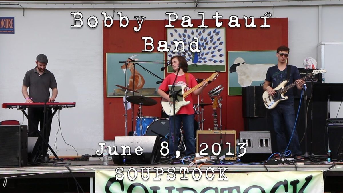 Bobby Paltauf Band: 2013-06-08 - Soupstock; Shelton, CT [HD]