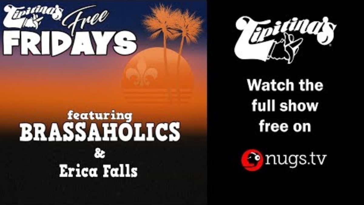 Brassaholics & Erica Falls - 5/24/19 - LIVE from Tipitina's in New Orleans, LA!