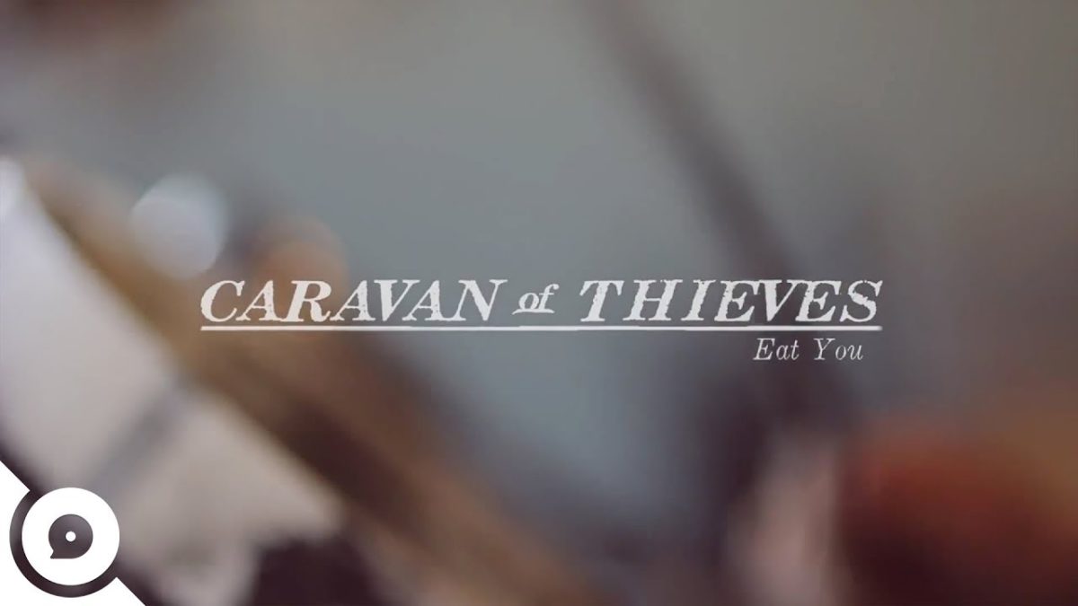 Caravan of Thieves - Eat You | OurVinyl Session