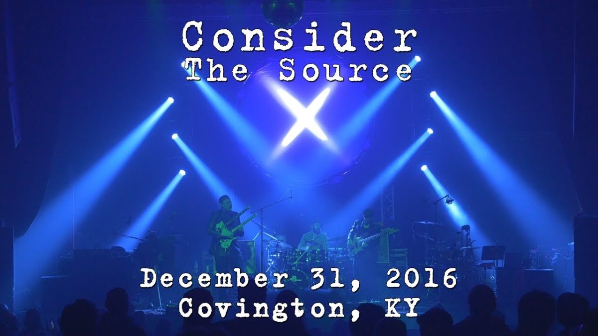 Consider The Source: 2016-12-31 - Madison Theater; Covington, KY [4K]