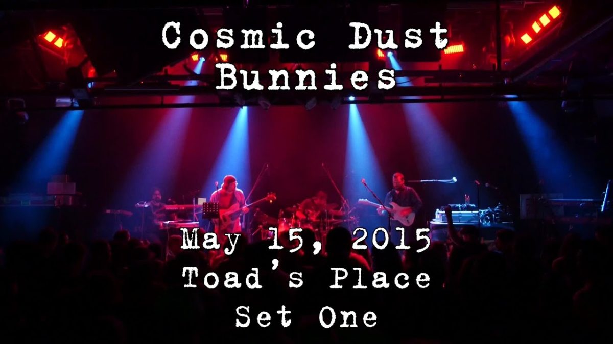 Cosmic Dust Bunnies: 2015-05-15 - Toad's Place; New Haven, CT  (SET 1) [HD]