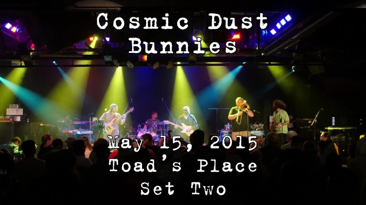 Cosmic Dust Bunnies: 2015-05-15 - Toad's Place; New Haven, CT (SET 2) [HD]