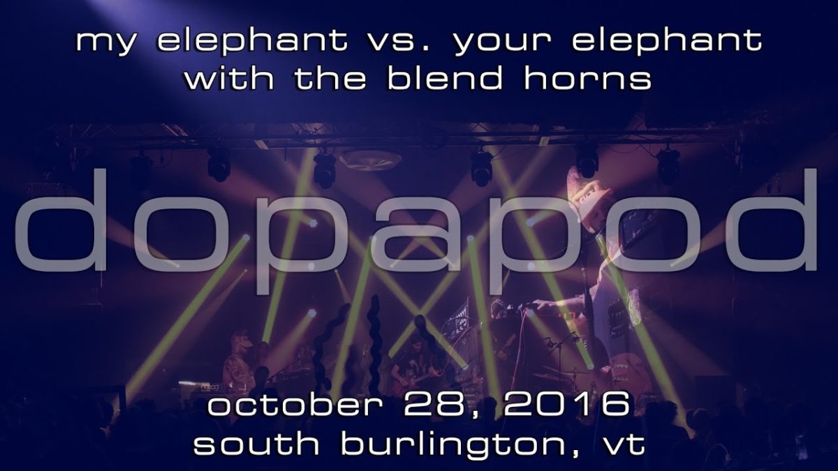 Dopapod w/The Blend Horns: My Elephant vs. Your Elephant [2-Cam/4K] 2016-10-28 - Burlington, VT