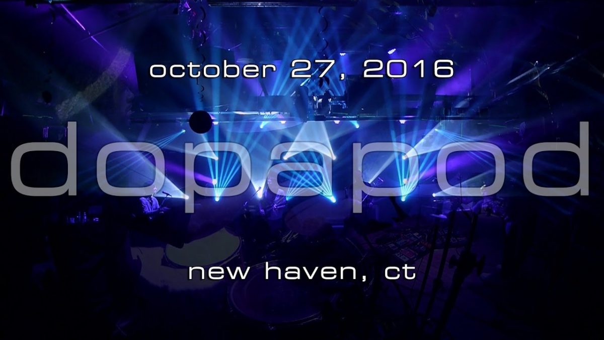 Dopapod: 2016-10-27 - Toad's Place; New Haven, CT (Complete Show) [6-Cam/HD]