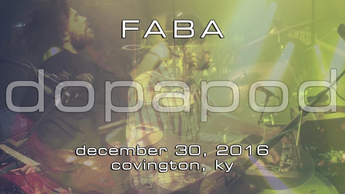 Dopapod: FABA [4-Cam/HD] 2016-12-30 - Madison Theater; Covington, KY