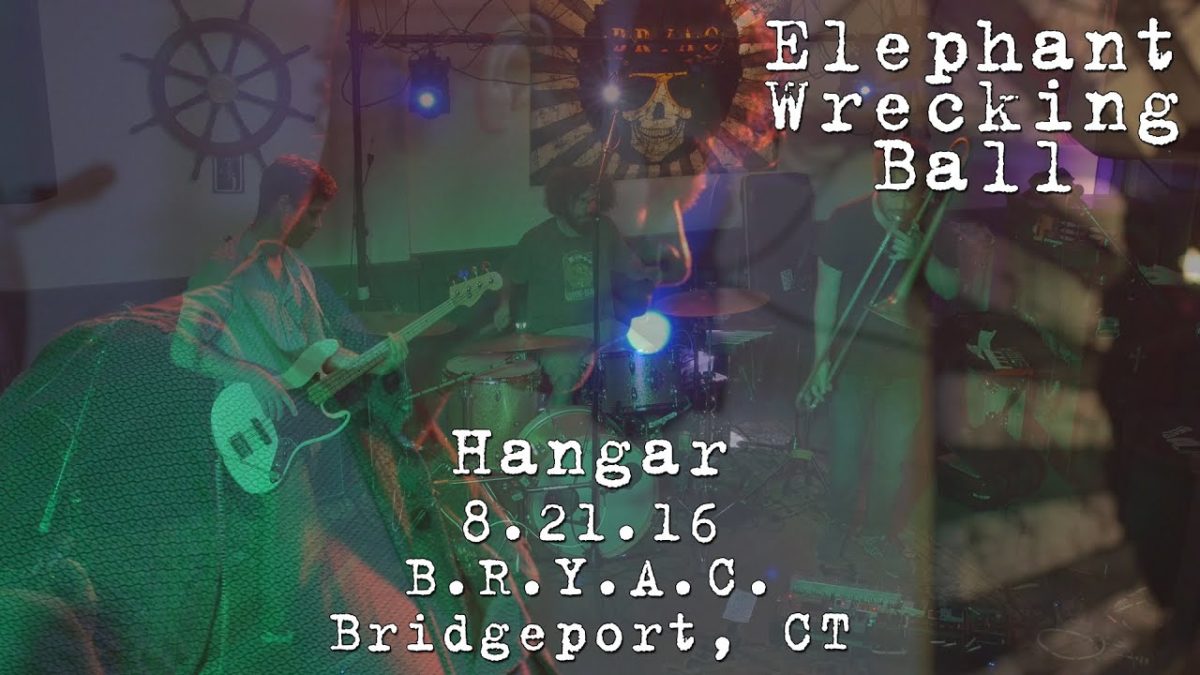 Elephant Wrecking Ball: Hangar [2-Cam/4K] 2016-08-21 - BRYAC; Bridgeport, CT