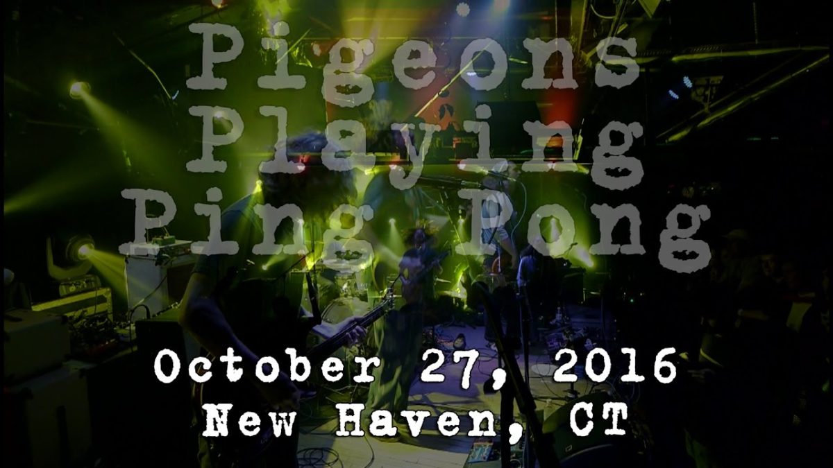 Pigeons Playing Ping Pong: 2016-10-27 - Toad's Place, New Haven, CT (Complete Show) [6-Cam/HD]