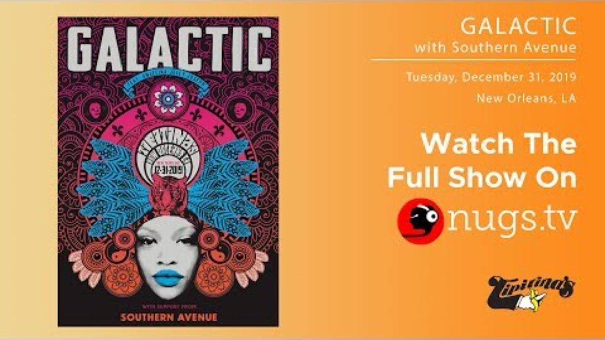 Galactic & Southern Avenue 12/31/19 at Tipitina's in New Orleans, LA!