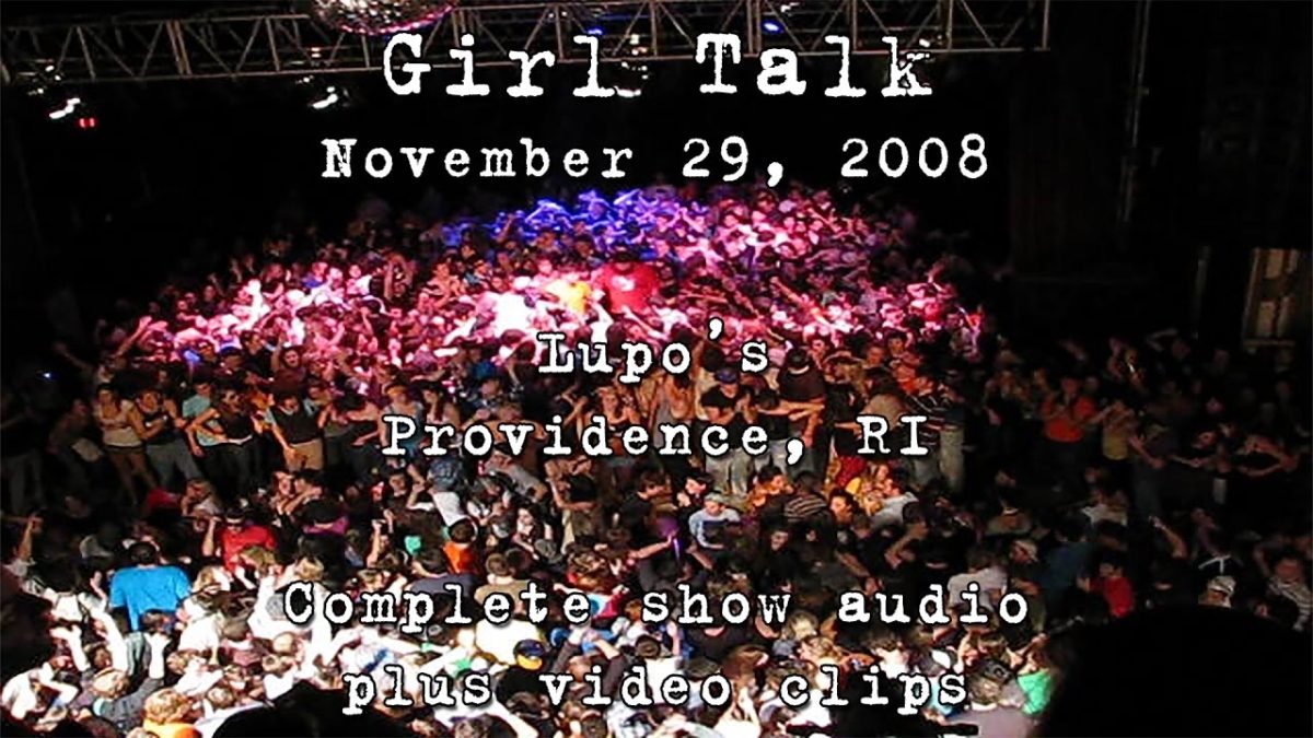 Girl Talk: 2008-11-29 - Lupo's; Providence, RI (Complete Show)