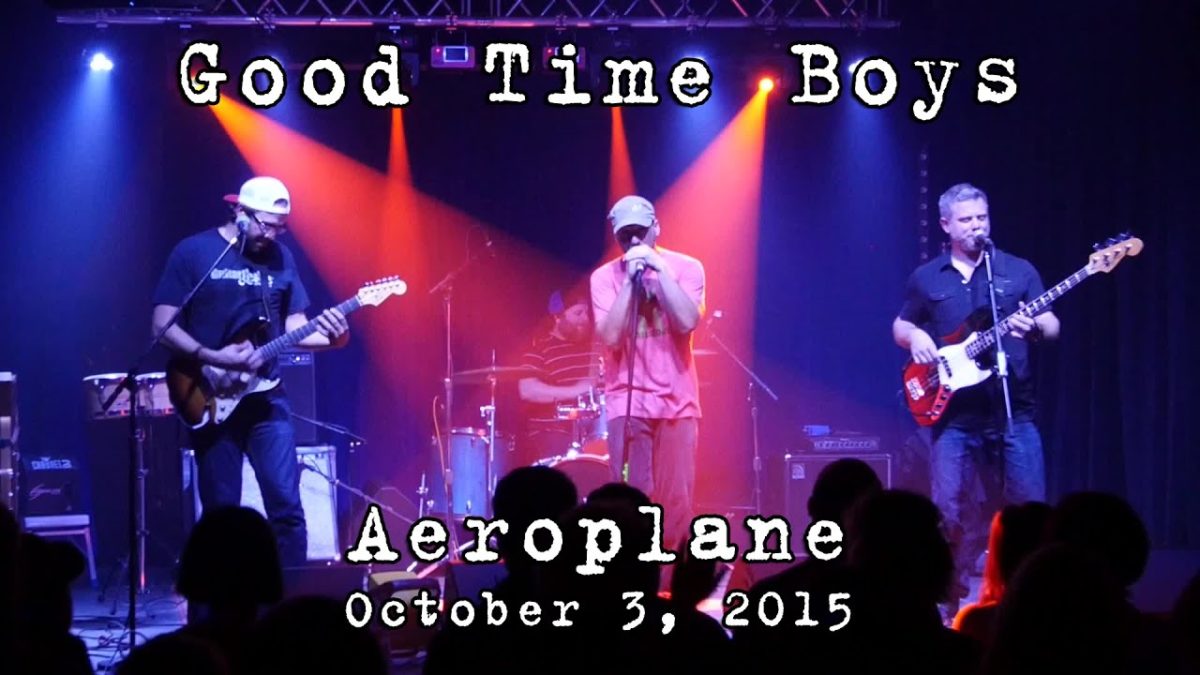 Good Time Boys: Aeroplane [HD] 2015-10-03 - The Acoustic; Bridgeport, CT