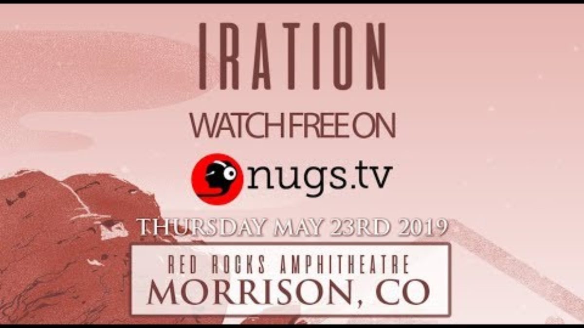 IRATION Live - 5/23/2019 - from Red Rocks in Morrison, CO!