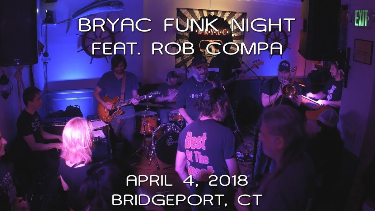 BRYAC Funk Night feat. Rob Compa: 2018-04-04 - BRYAC; Bridgeport, CT (Complete Show) [4K]