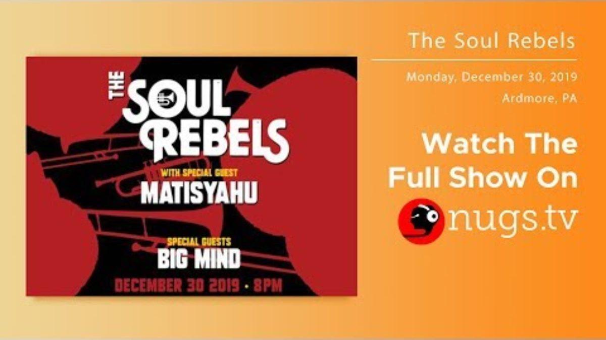 The Soul Rebels with Matisyahu & Big Mind 12/30/19 LIVE from Ardmore Music Hall