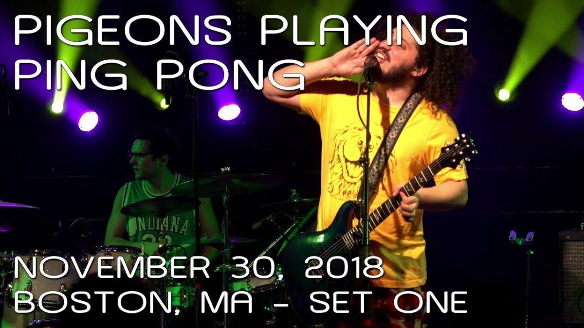 Pigeons Playing Ping Pong: 2018-11-30 - Paradise Rock Club; Boston, MA (Set 1) [8-Cam/HD60p]