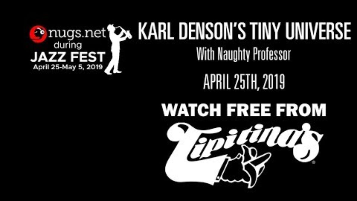 FULL SHOW: Karl Denson's Tiny Universe & Naughty Professor 4/26/19 Live at Tipitina's in New Orleans