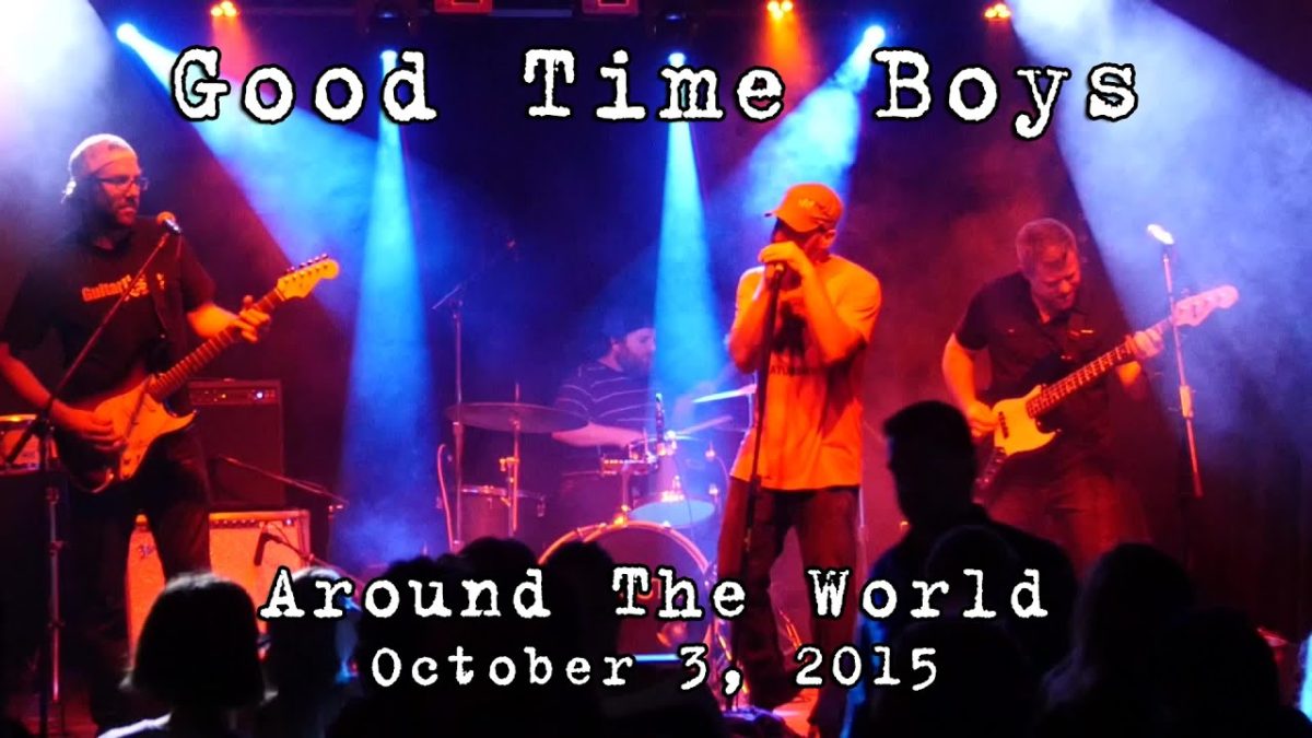 Good Time Boys: Around The World [HD] 2015-10-03 - The Acoustic; Bridgeport, CT