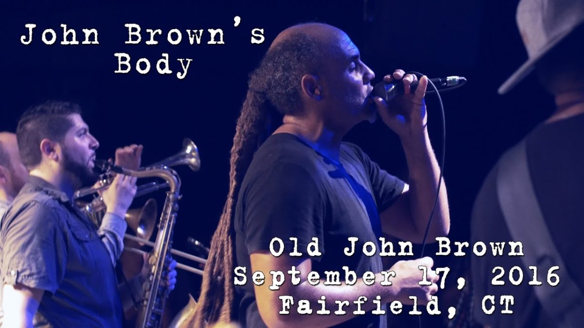 John Brown's Body: Old John Brown [4K] 2016-09-17 - FTC StageOne; Fairfield, CT