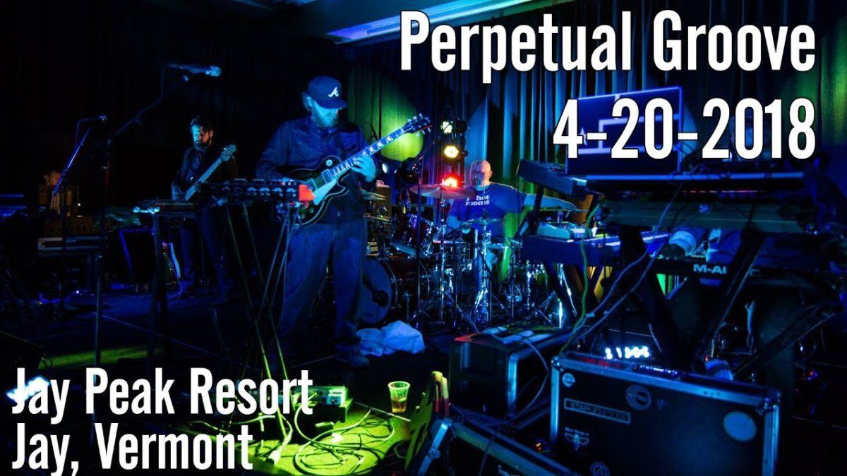 Perpetual Groove - Jay Peak Resort, VT - 4-20-2018 [2-CAM]