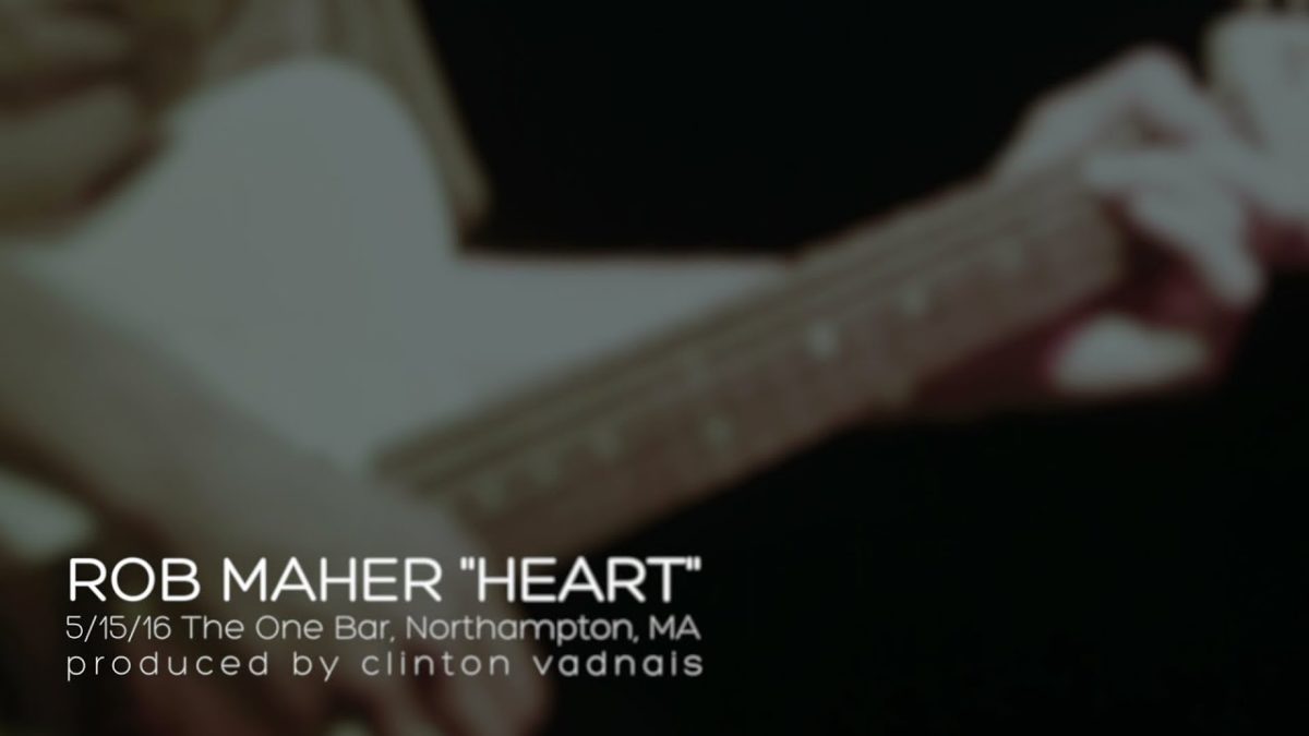 Rob Maher "Heart" (5/15/16) The One Bar, Northampton, MA