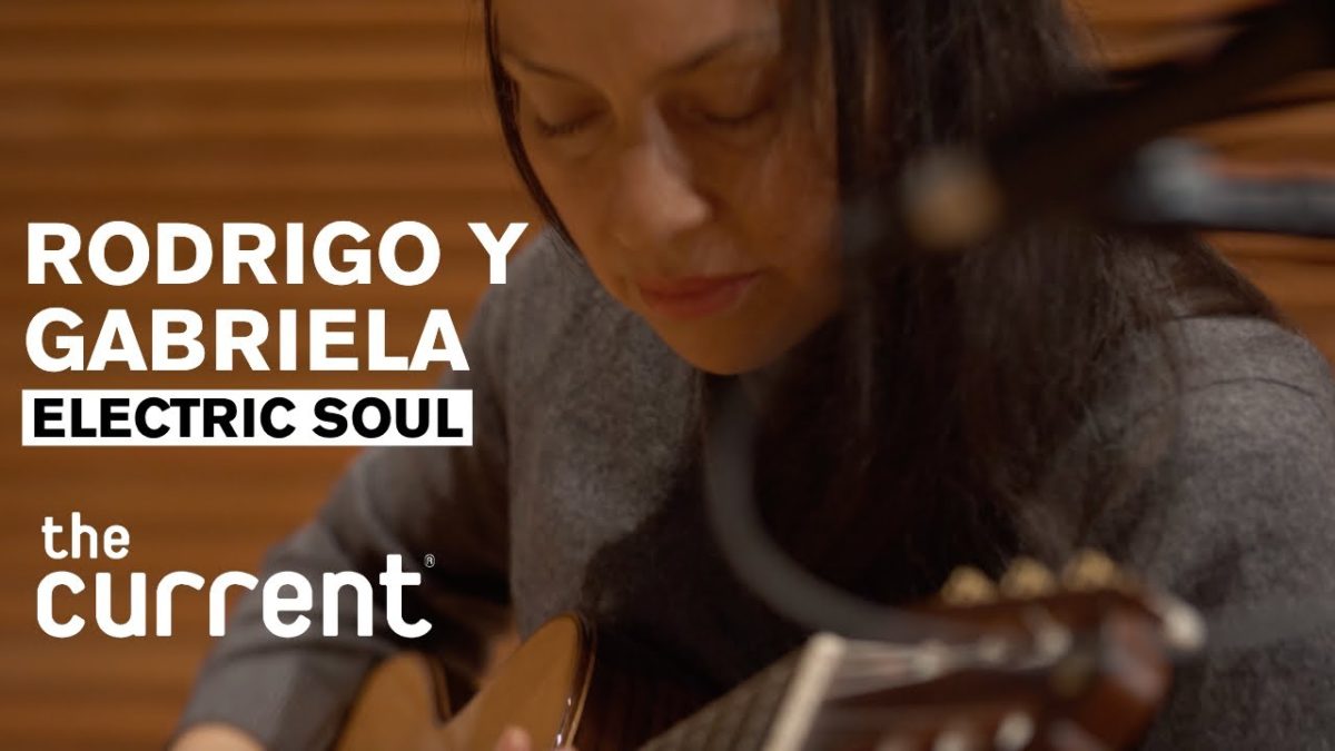 Rodrigo y Gabriela - Electric Soul (Live at The Current)