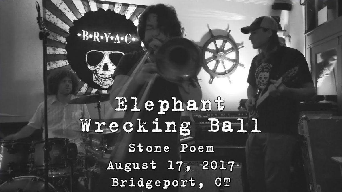 Elephant Wrecking Ball: Stone Poem [2-Cam/4K] 2017-08-17 - B.R.Y.A.C.; Bridgeport, CT
