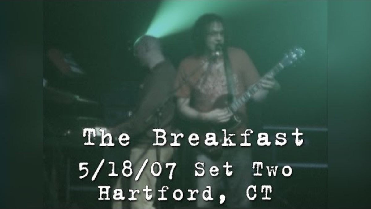 The Breakfast: 2007-05-18 - Webster Theater; Hartford, CT (Set 2)