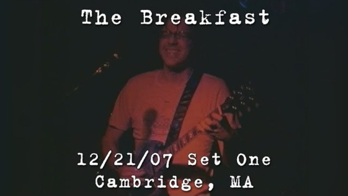 The Breakfast: 2007-12-21 - Middle East Upstairs; Cambridge, MA (Set 1)