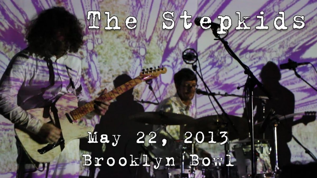 The Stepkids: 2013-05-22 - Brooklyn Bowl; Brooklyn, NY (Complete Show) [HD]