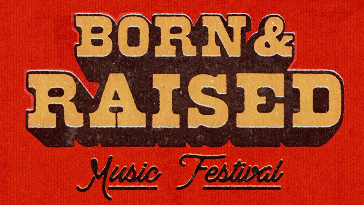 Born & Raised Music Festival