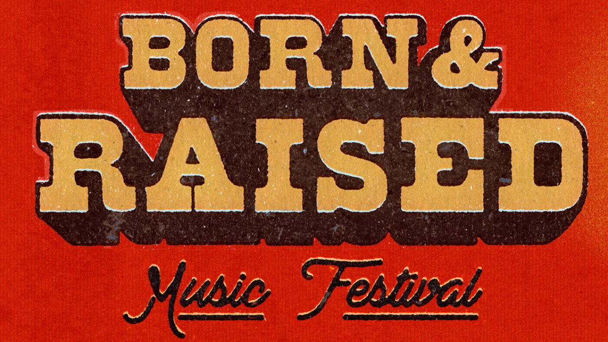 Born & Raised Music Festival Announces 2020 Lineup