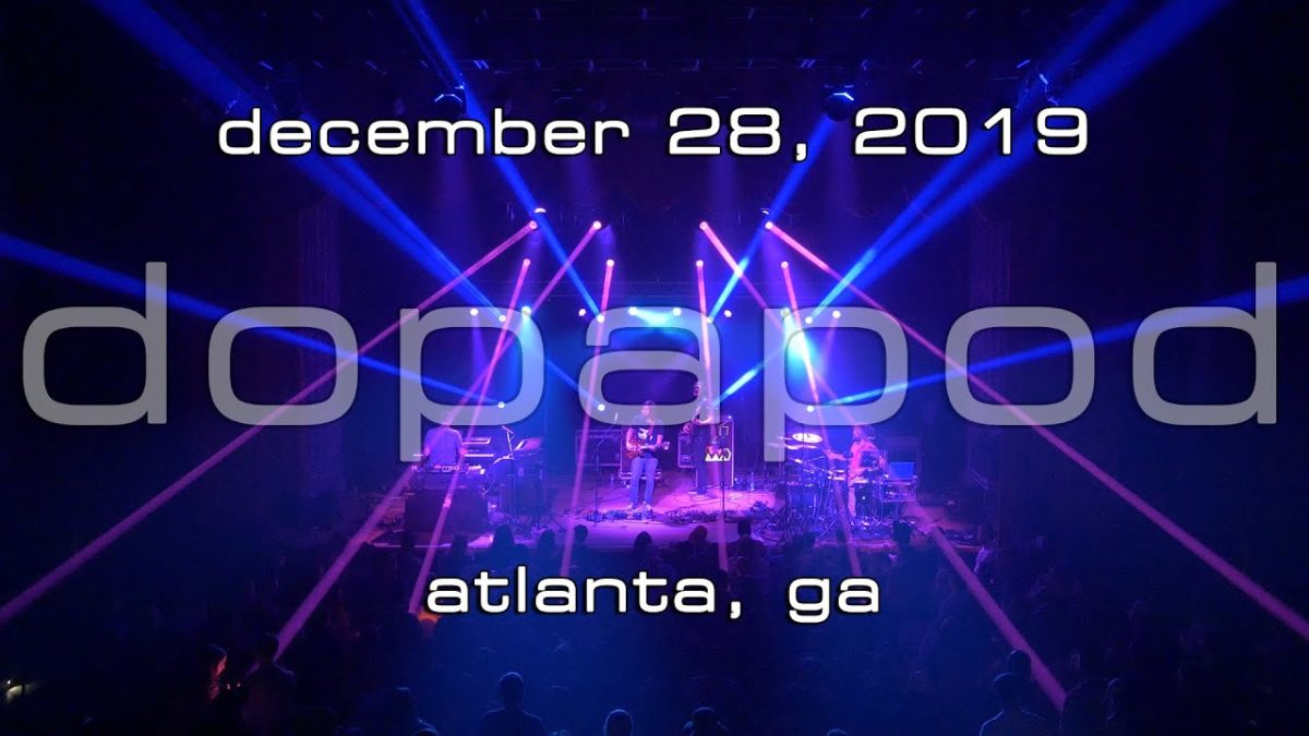 Dopapod: 2019-12-28 - Variety Playhouse; Atlanta, GA (Complete Show) [4K Luke Cam]