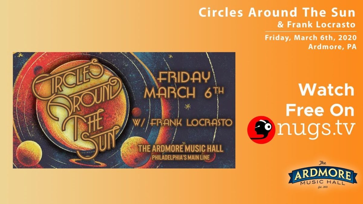 Circles Around The Sun 3/6/2020 LIVE from Ardmore Music Hall