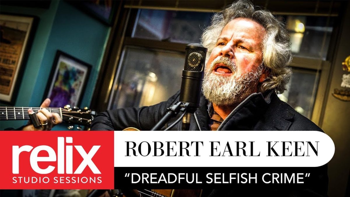 "Dreadful Selfish Crime" | Robert Earl Keen | 12/05/17 | Relix Studio Sessions