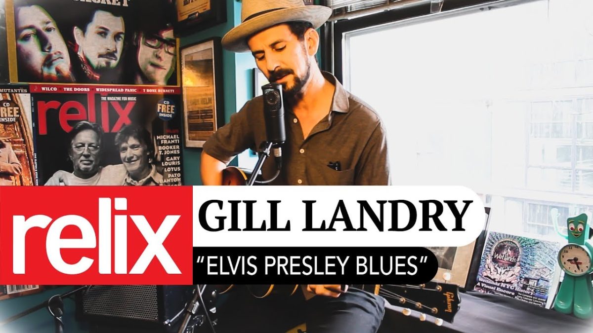 "Elvis Presley Blues" | Gill Landry | 09/21/17 | Relix Studio Sessions