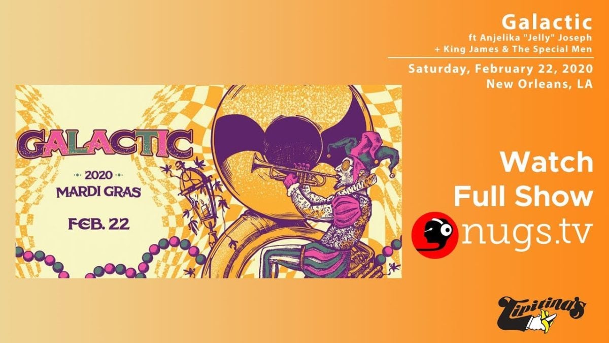 Galactic Featuring Anjelika Jelly Joseph 2/22/20 LIVE from Tipitina's!