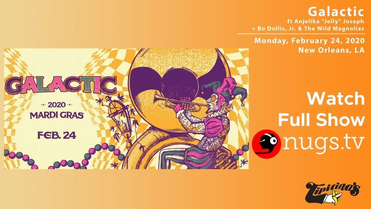 Galactic ft Anjelika "Jelly" Joseph 2/24/20 LIVE from Tipitina's!