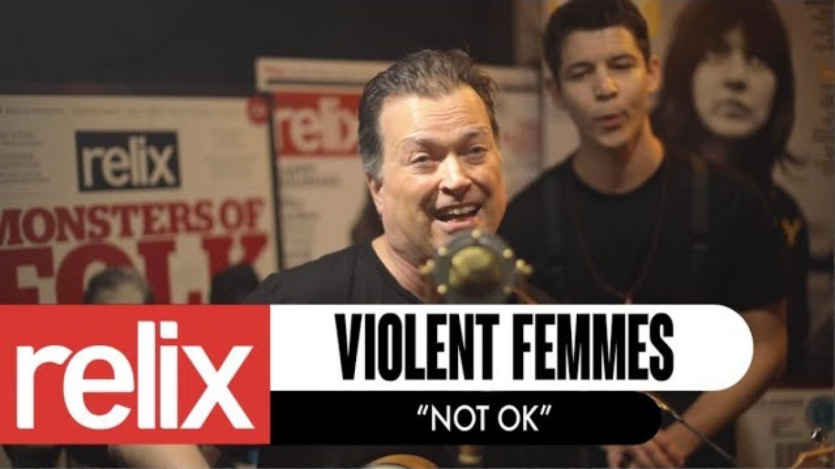 "Not OK" | Violent Femmes | The Relix Session