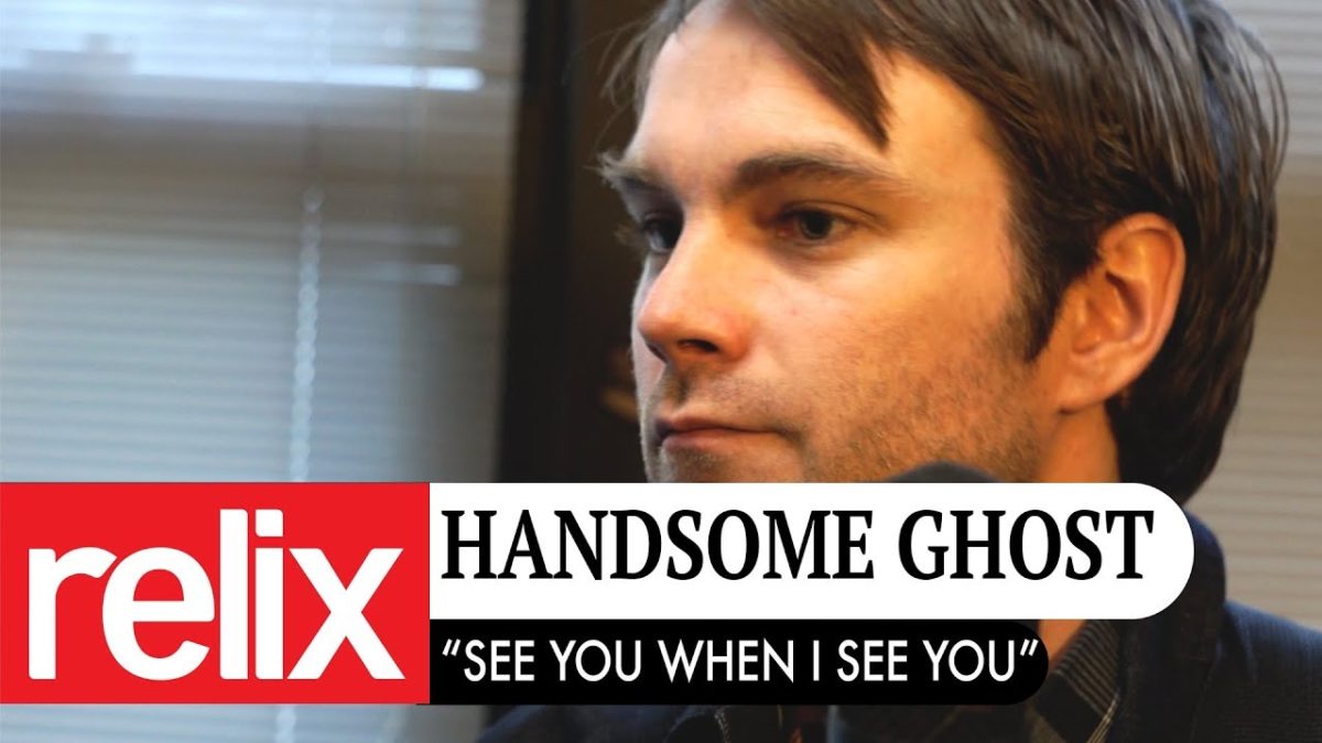 "See You When I See You" Handsome Ghost