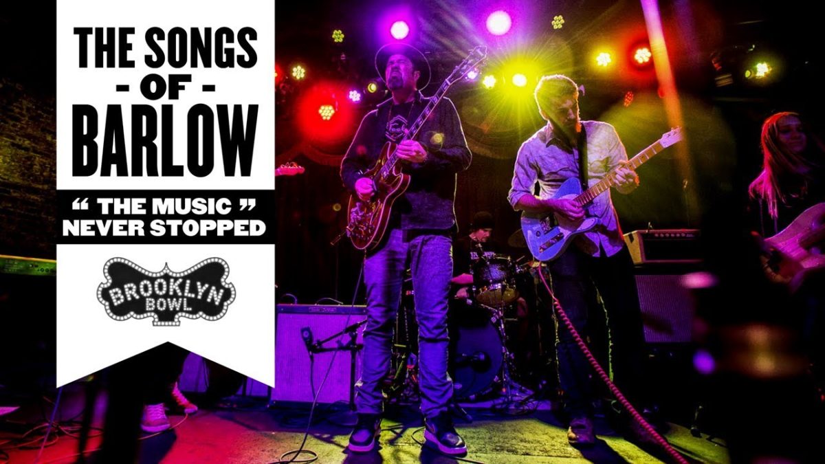 "The Music Never Stopped" | The Songs of Barlow | 12/14/16 | Brooklyn Bowl NY