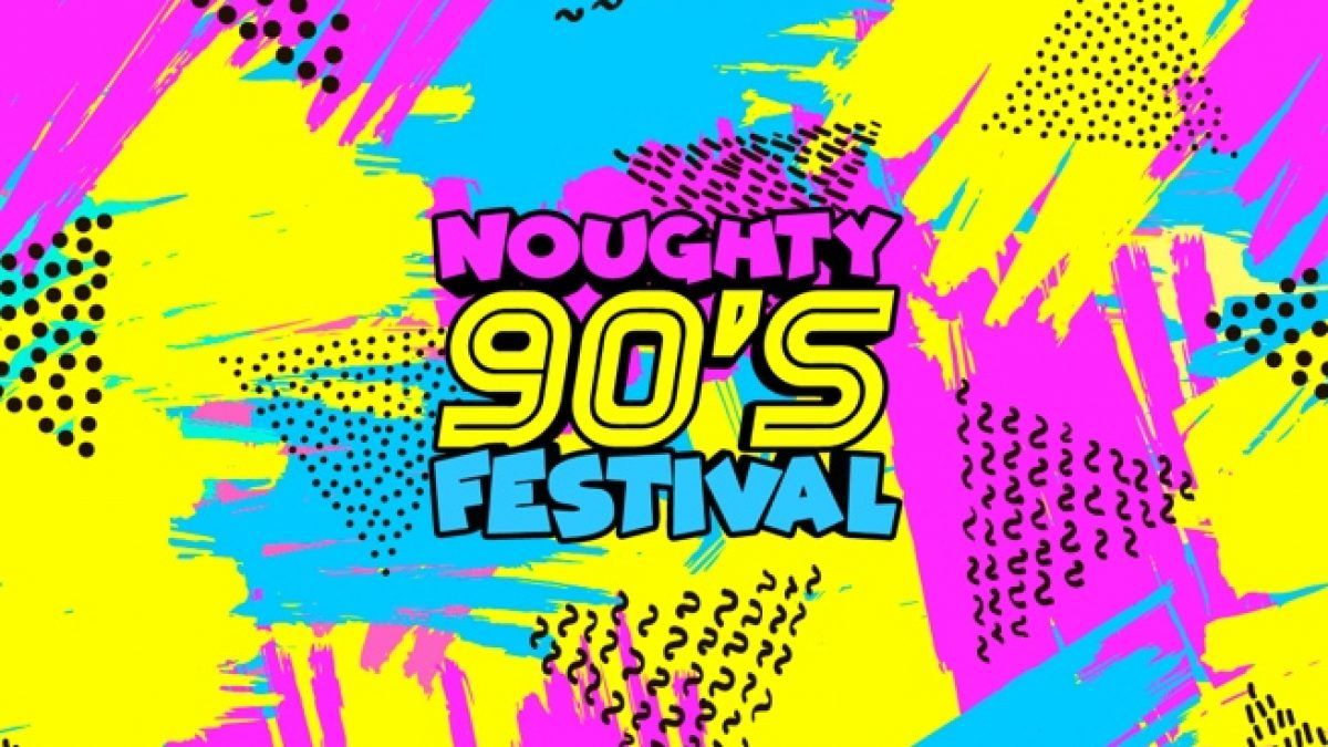 Noughty 90’s Festival Newcastle