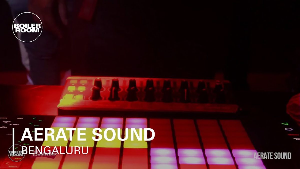 Aerate Sound Boiler Room Bengaluru Budweiser Live Set