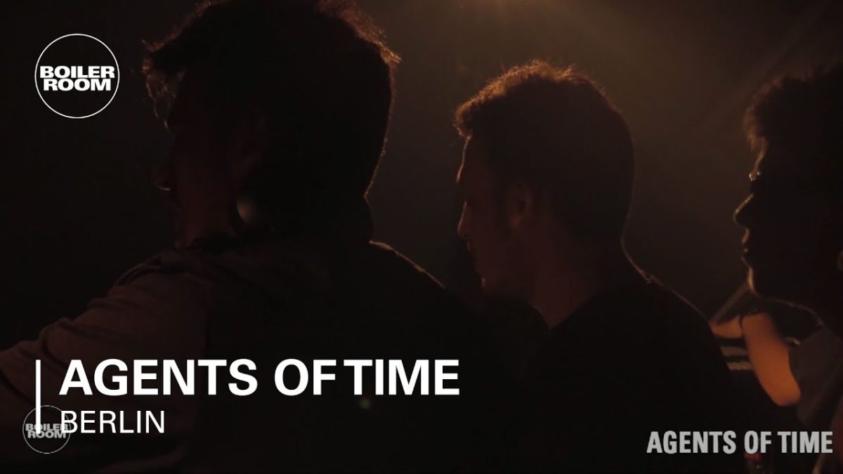 Agents of Time Boiler Room Berlin Live Set