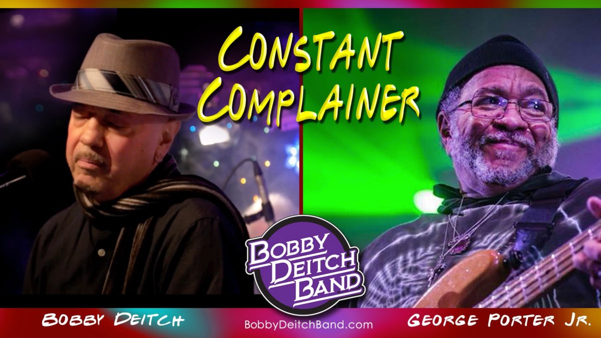 Bobby Deitch Band Releases ‘Constant Complainer’ Single Featuring George Porter Jr.