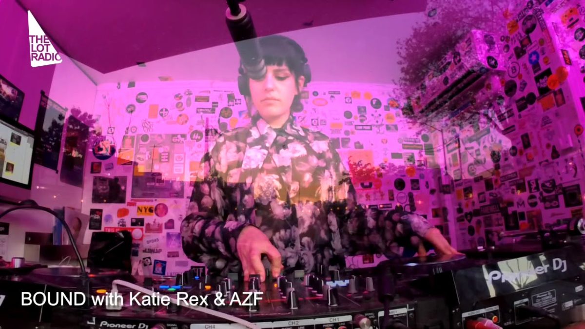 Bound with Katie Rex & AZF @ The Lot Radio (May 20th 2019)