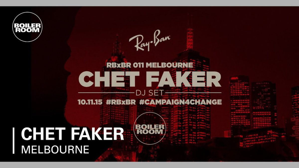 Chet Faker Ray Ban X Boiler Room 011 DJ Set