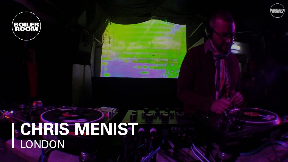 Chris Menist Boiler Room London DJ Set