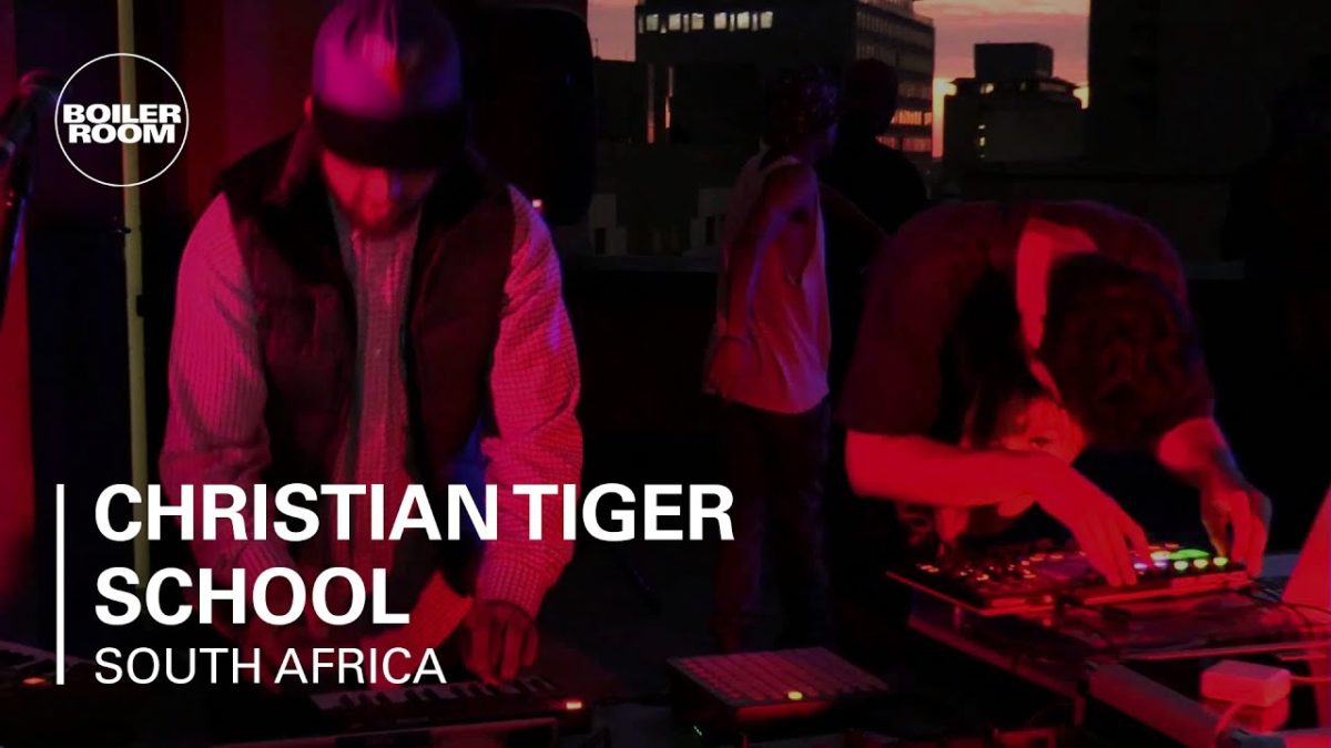 Christian Tiger School Boiler Room South Africa Live Set