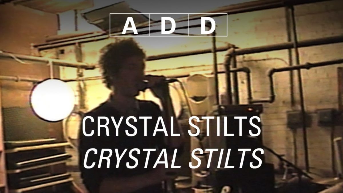 Crystal Stilts - Crystal Stilts - A-D-D