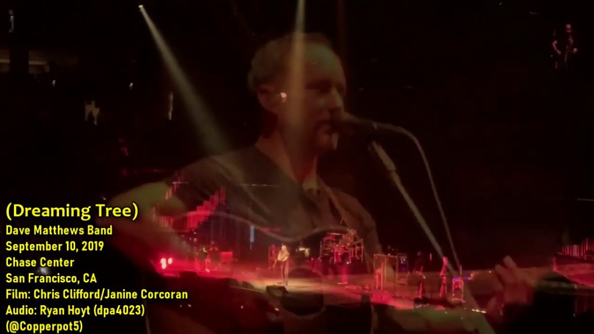 ("Dreaming Tree") - Dave Matthews Band - 9/10/2019 - [2Cam/HQ-TaperAudio] - Chase Center - San Franc