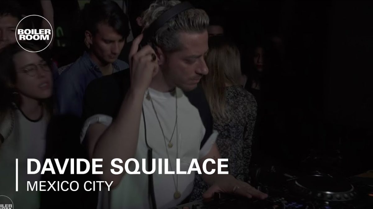 Davide Squillace | Boiler Room Mexico City